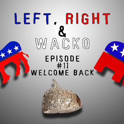 Eposode #11 Welcome Back!