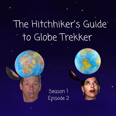 The Hitchhiker's Guide to Globe Trekker The Hitchhiker's Guide to Globe Trekker