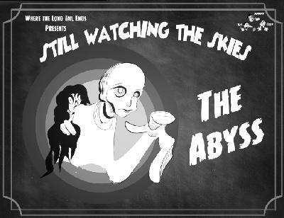 Still Watching the Skies: Episode 131 "The Abyss" Still Watching the Skies: Episode 131 "The Abyss"