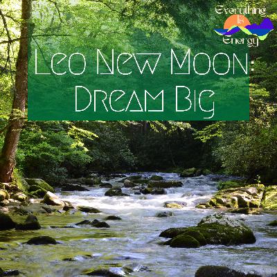 Leo New Moon: Dream Big