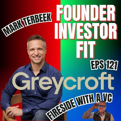 E121 Mark Terbeek, Partner at Greycroft, Founder-Investor-Fit on Fireside with a VC E121 Mark Terbeek, Partner at Greycroft, Founder-Investor-Fit on Fireside with a VC