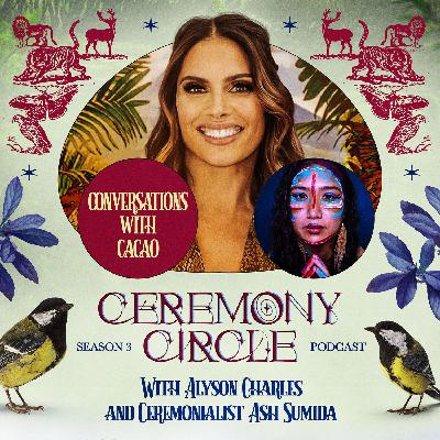 Conversations with Sacred Cacao Plant Medicine with Ceremonialist Ash Sumida Conversations with Sacred Cacao Plant Medicine with Ceremonialist Ash Sumida