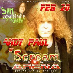 Andy Paul of Scream Arena February 20th on Metal Messiah Radio Andy Paul of Scream Arena February 20th on Metal Messiah Radio