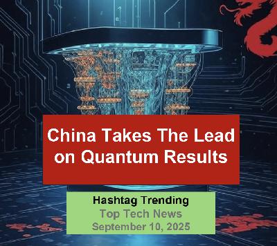 Europe's Challenge to Starlink, China Takes the Lead in Quantum and More