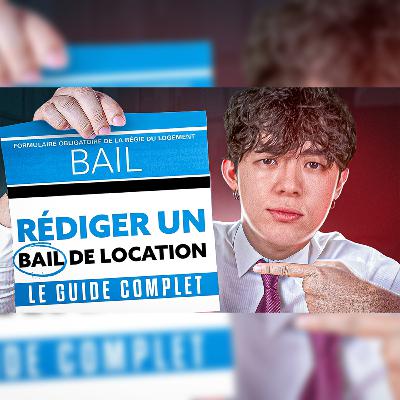 Comment Rédiger un Bail de Location : Le Guide Complet pour les Propriétaires