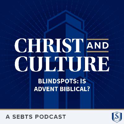 Blindspots: Is Advent Biblical? – EP 233