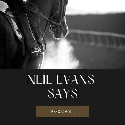 Neil Evans Says - Saturday October 15th 2022