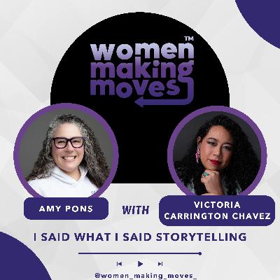 I Said What I Said Storytelling w/ Victoria Carrington Chavez