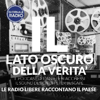 Le radio libere raccontano il paese | Il Lato Oscuro della Verità