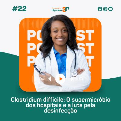 Clostridium difficile: O Supermicróbio dos Hospitais e a Luta Pela Desinfecção