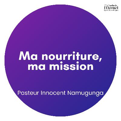 Ma nourriture, ma mission – Pasteur Innocent Namugunga