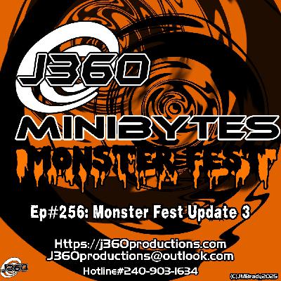 Ep#256: Monster Fest 25 Update#3