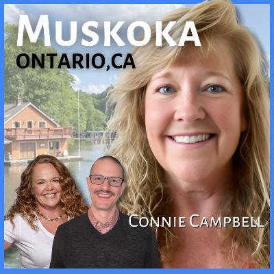 Wanna move to Muskoka, Ontario, Canada? | Guest: Connie Campbell, REALTOR Wanna move to Muskoka, Ontario, Canada? | Guest: Connie Campbell, REALTOR