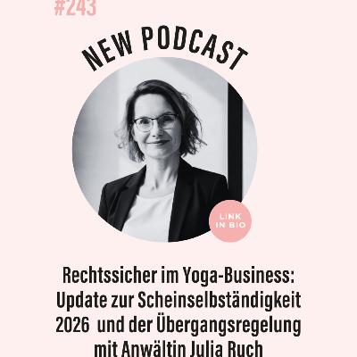 (#243) Rechtssicher im Yoga-Business: Update zur Scheinselbständigkeit 2026 und der Übergangsregelung mit Anwältin Julia Ruch