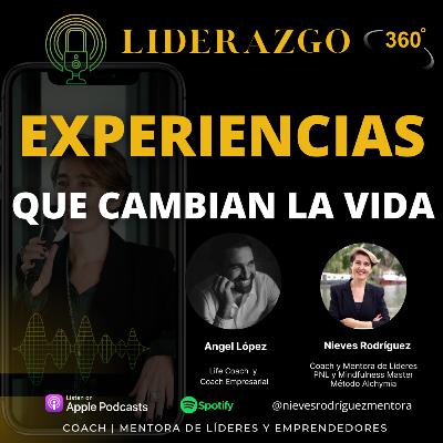 EXPERIENCIAS QUE CAMBIA LA VIDA- ANGEL LOPEZ