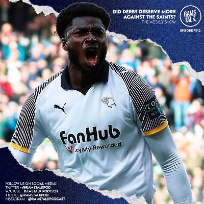 #312 Did Derby Deserve More Against The Saints?