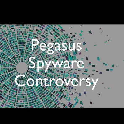 Pegasus Spyware Controversy