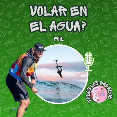 EP.8 | Volar sobre el agua es posible: la historia de Frankie Pugliese y el Foil