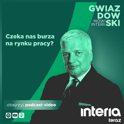 Gwiazdowski mówi Interii: Czeka nas burza na rynku pracy?