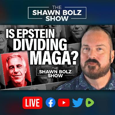 Trump & Bondi VS Entire MAGA  Party Over Epstein? Bongino & Patel Out?  | The Shawn Bolz Show