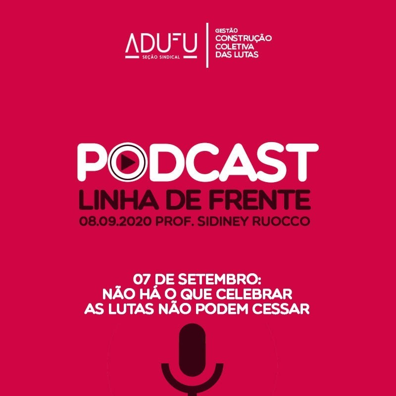 Linha de Frente 08/09/20 Sidiney Ruocco - 07 de Setembro: não há o que celebrar as lutas não podem cessar episode artwork