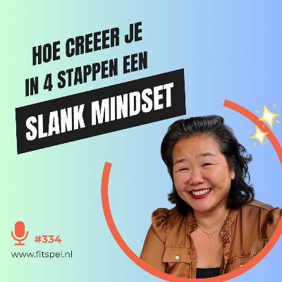 #334 | Hoe je in 4 stappen een slank mindset kan creëren