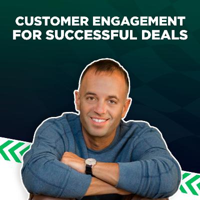 Customer Engagement for Successful Deals // With Josh Braun Customer Engagement for Successful Deals // With Josh Braun