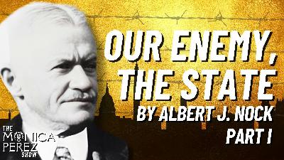 Our Enemy, the State by Albert J. Nock, Part 1