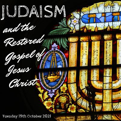 Judaism and the Restored Gospel of Jesus Christ