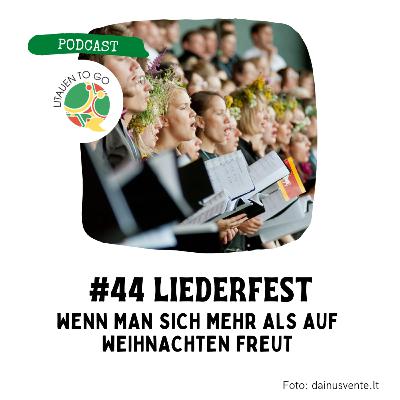 #44 Liederfest: Wenn man sich mehr als auf Weihnachten freut
