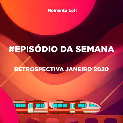 MoLofi - Retrospectiva Janeiro 2020!!! Para uma década repleta de Guerra Mundial, Pandemia e E(nem) MoLofi - Retrospectiva Janeiro 2020!!! Para uma década repleta de Guerra Mundial, Pandemia e E(nem)