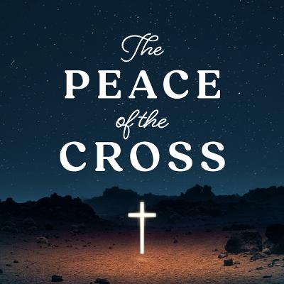 The Peace of the Cross