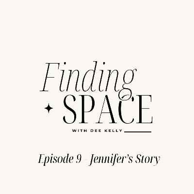 Episode 9 - Jennifer's Story