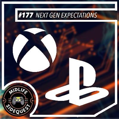 177: Next Gen Expectations 177: Next Gen Expectations