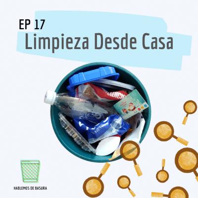 Ep 17 - Día mundial de limpieza desde casa