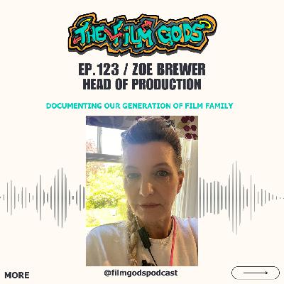 Ep 123. Zoe Brewer | Head of Production