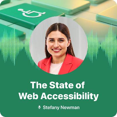 The State of Web Accessibility: Insights from Stefany Newman