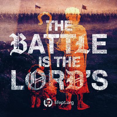 The Battle Is The Lord’s | Kingdom Come Week 5 The Battle Is The Lord’s | Kingdom Come Week 5