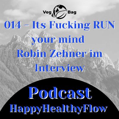 Its fucking RUN your Mind! mit Robin Zehner Its fucking RUN your Mind! mit Robin Zehner