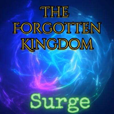 Surge : The Forgotten Kingdom Surge : The Forgotten Kingdom