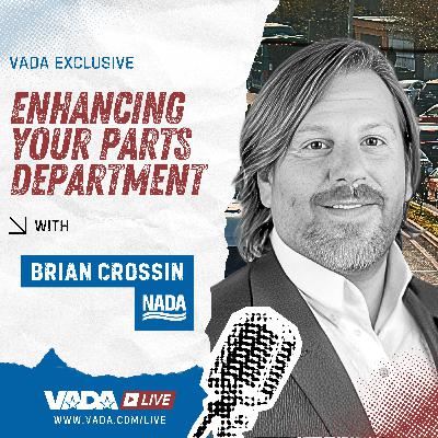 VADA Live S2:E5 | Unlocking Hidden Profit in Your Parts Department with Brian Crossin