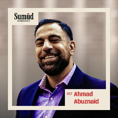 Ahmad Abuznaid: USCPR, Ongoing Nakba, and Palestinian Liberation  | Sumud Podcast