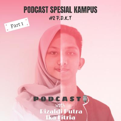 Podcast Spesial Kampus : PDKT Part 1