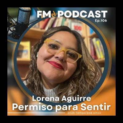 Permiso para Sentir con Lorena Aguirre