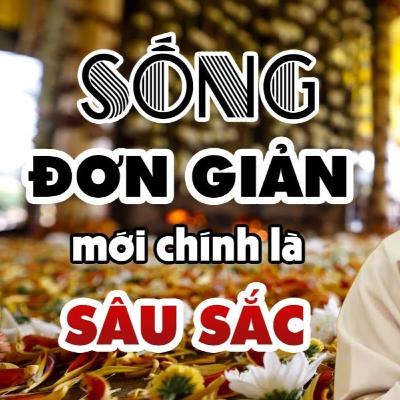 Tại sao Sống Đơn Giản mới đích thực là Sống Sâu Sắc? - Thầy Thích Pháp Hòa