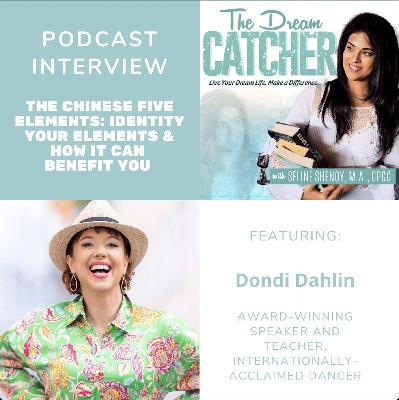 [Interview] The Chinese Five Elements: Identify Your Elements & How it Can Benefit You (feat. Dondi Dahlin)