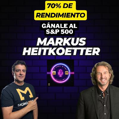 La Mejor Estrategia: Es la que te deja dormir tranquilo | Markus Heitkoetter | Episodio 14