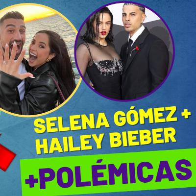 ¡Regresamos! Selena Gómez+Hailey Bieber y polémicas amorosas ¡Regresamos! Selena Gómez+Hailey Bieber y polémicas amorosas
