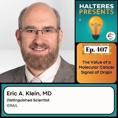 Ep. 407: "The Value of a Molecular Cancer Signal of Origin" with Dr. Eric Klein Ep. 407: "The Value of a Molecular Cancer Signal of Origin" with Dr. Eric Klein