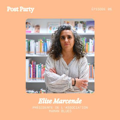 06. La difficulté maternelle avec Elise Marcende de Maman Blues [ressource • soutien & santé mentale]